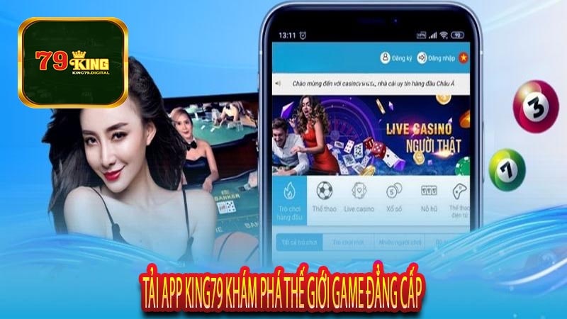 Tải App King79 Khám Phá Thế Giới Game Đẳng Cấp